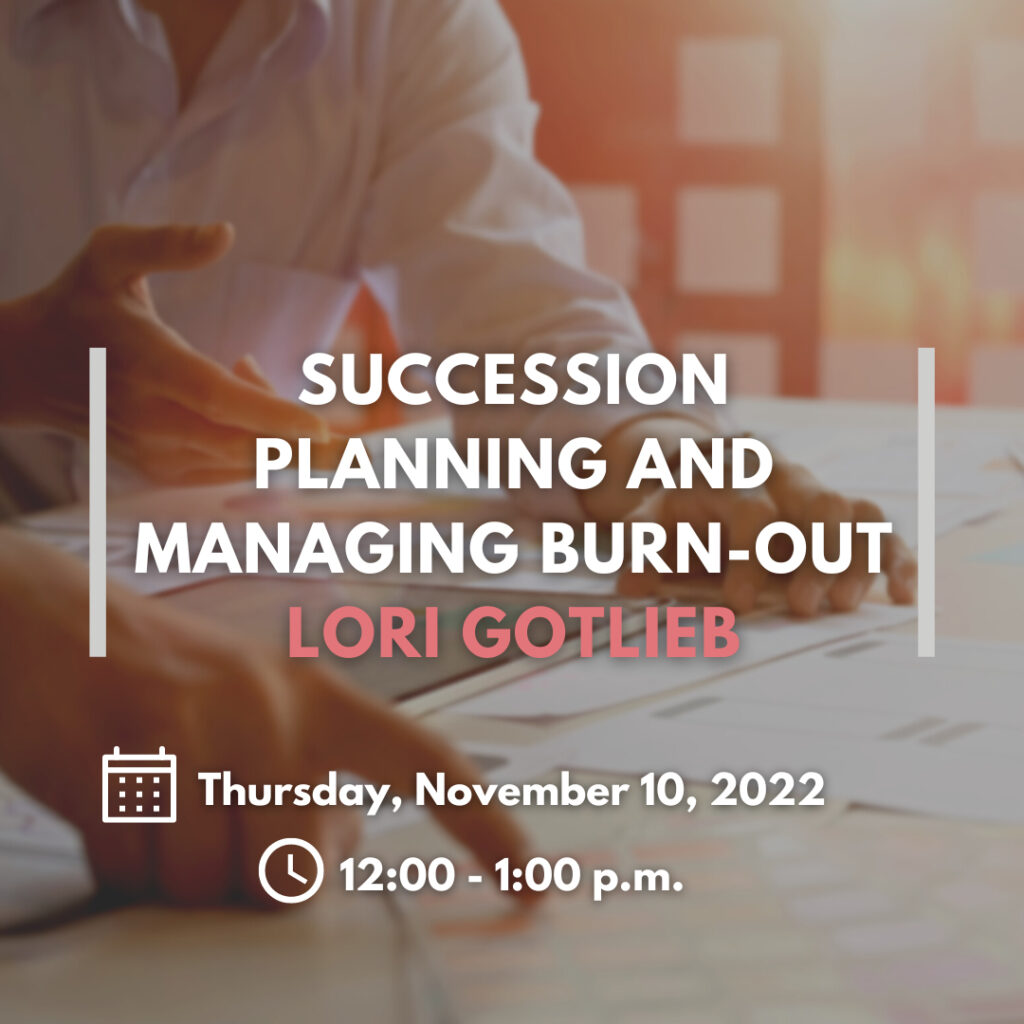 Succession Planning and Managing Burn-out - Lori Gotlieb